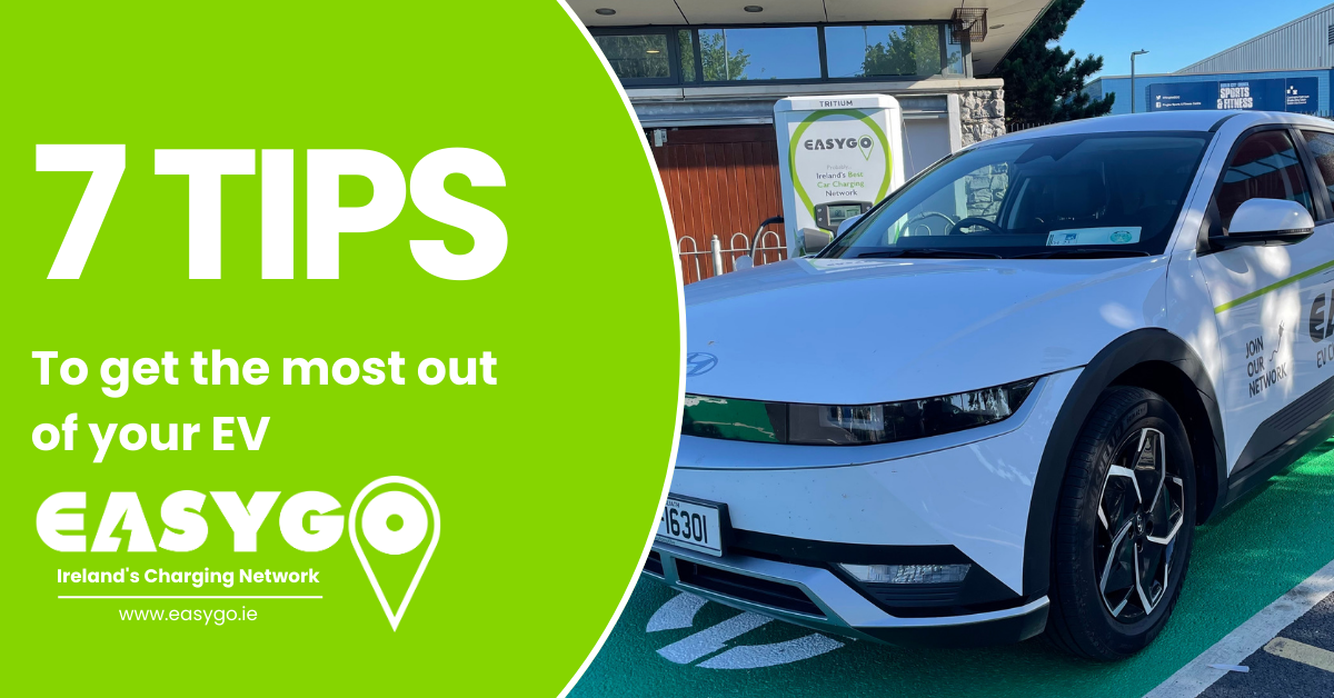 7 tips to get the most out of your EV